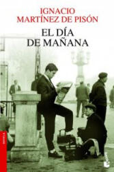 El día de mañana - IGNACIO MARTINEZ PISON (ISBN: 9788432210327)