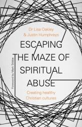 Escaping the Maze of Spiritual Abuse (ISBN: 9780281081318)