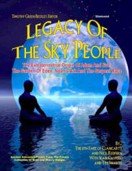 Legacy of the Sky People: The Extraterrestrial Origin of Adam and Eve; The Garden of Eden; Noah's Ark and the Serpent Race - 8th Earl of Clancarty, Nick Redfern, Tim Swartz (ISBN: 9781606111277)