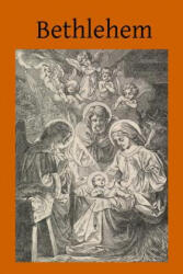 Bethlehem - Frederick William Faber, Brother Hermenegild Tosf (ISBN: 9781499296341)