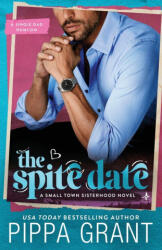 The Spite Date - Pippa Grant (ISBN: 9781955930543)