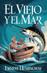 El Viejo y El Mar (ISBN: 9789361901782)
