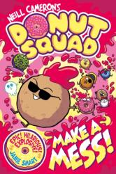 Donut Squad 2: Creează o mizerie! (ISBN: 9781788453585)