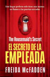 El Secreto de la Empleada / The Housemaid's Secret - MCFADDEN FREIDA (2024)