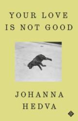 Your Love Is Not Good (ISBN: 9781913505660)