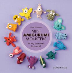 Mini Amigurumi Monsters - ABBONDIO SARAH (ISBN: 9781800923515)