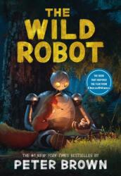The Wild Robot - BROWN PETER (ISBN: 9780316581097)
