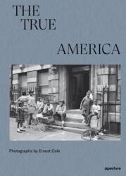 Ernest Cole: The True America (ISBN: 9781597115346)