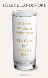 Politics Without Politicians - Helene Landemore (ISBN: 9780241649169)