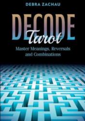 Decode Tarot - Debra Zachau (ISBN: 9780764368066)