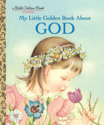 My Little Golden Book about God - Jane Werner Watson (ISBN: 9780307021052)