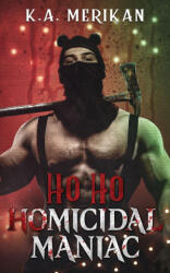 Ho Ho Homicidal Maniac - K. A. Merikan (ISBN: 9781914921926)