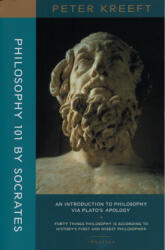 Philosophy 101 by Socrates - An Introduction to Philosophy via Plato`s Apology - Peter Kreeft (ISBN: 9781587318306)