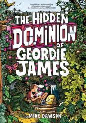 The Hidden Dominion of Geordie James - Mike Dawson (ISBN: 9781454956228)