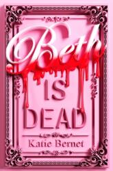 Beth is Dead - Katie Bernet (ISBN: 9780702343445)