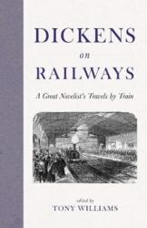 Dickens on Railways (ISBN: 9781916045354)