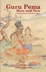 Guru Pema Here and Now - Keith Dowman, Khamtrul Rinpoche (ISBN: 9781507662953)