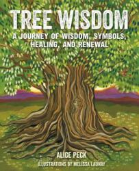 Tree Wisdom: A Journey of Wisdom, Symbols, Healing, and Renewal - Peck, Alice (ISBN: 9781800652637)