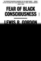 Fear of Black Consciousness - Lewis R. Gordon (ISBN: 9781250862914)