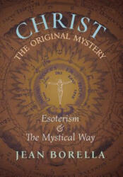 Christ the Original Mystery - Jean Borella (ISBN: 9781621383420)