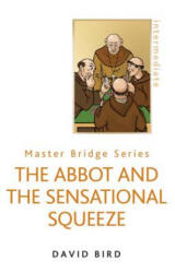 Abbot and the Sensational Squeeze - David Bird (ISBN: 9780297866282)