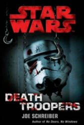 Star Wars: Death Troopers - Joe Schreiber (ISBN: 9780099542889)