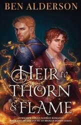 Heir to Thorn and Flame: An MM new adult fantasy romance - Ben Alderson (ISBN: 9781837906918)