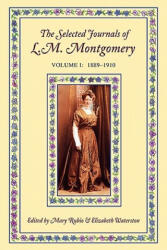 Selected Journals of L. M. Montgomery: Volume I: 1889-1910 - L M Montgomery (ISBN: 9780195415124)