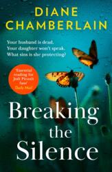 Breaking The Silence - Diane Chamberlain (ISBN: 9780778304142)