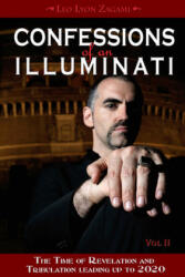 Confessions of an Illuminati, Volume II - Leo Lyon Zagami (ISBN: 9781888729627)