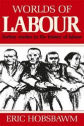 Worlds of Labour - Eric Hobsbawm (ISBN: 9781780228839)