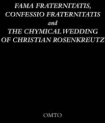 Fama Fraternitatis, Confessio Fraternitatis and the Chymical Wedding of Christian Rosenkreutz - Anonymous, OMTO (ISBN: 9781848460041)