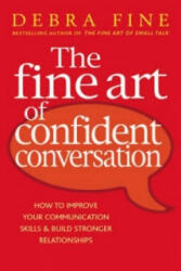 Fine Art Of Confident Conversation - Debra Fine (ISBN: 9780749929602)