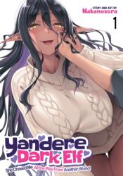 Yandere Dark Elf: She Chased Me All the Way From Another World! Vol. 1 (2024)