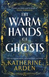 Warm Hands of Ghosts (ISBN: 9781529920031)