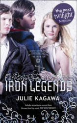 Iron Legends - Julie Kagawa (ISBN: 9781848456532)