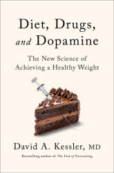 Diet, Drugs and Dopamine - Kessler, MD, David A. (ISBN: 9781915780553)