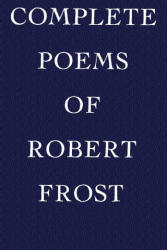 Complete Poems of Robert Frost - Robert Frost (ISBN: 9789255571572)