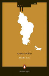 All My Sons - Arthur Miller (ISBN: 9780143115816)
