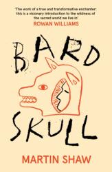 Bardskull - Martin Shaw (ISBN: 9781789651928)