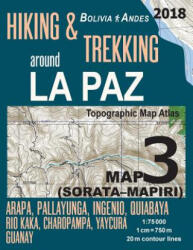 Hiking & Trekking around La Paz Bolivia Map 3 (ISBN: 9781986168977)