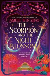 The Scorpion and the Night Blossom - Amelie Wen Zhao (ISBN: 9780008672799)