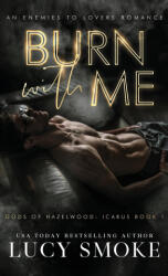 Burn With Me - Lucy Smoke (ISBN: 9781088136959)