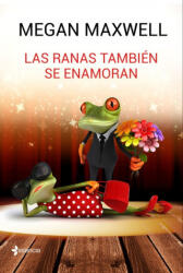 Las ranas también se enamoran - MEGAN MAXWELL (ISBN: 9788408162773)