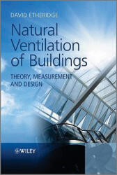 Natural Ventilation of Buildings - Theory, Measurement and Design - David Etheridge (ISBN: 9780470660355)