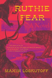 Ruthie Fear - A Novel - Loskutoff, Maxim (ISBN: 9780393868364)