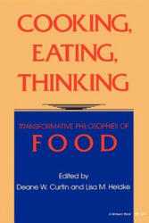 Cooking, Eating, Thinking - Deanne Curtin (ISBN: 9780253207043)