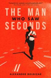 The Man Who Saw Seconds (ISBN: 9781960988072)