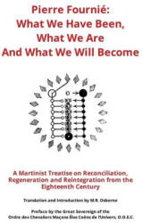 Pierre Fournié - What We Have Been, What We Are And What We Will Become - M. R. Osborne (2023)