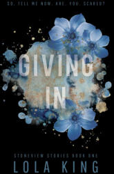 Giving In - Lola King (ISBN: 9798729176809)